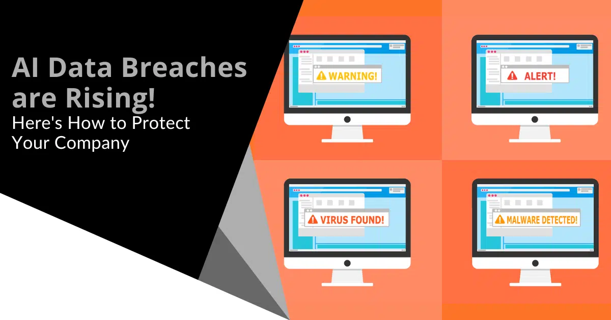 AI Data Breaches are Up! Here's How to Protect Your Company
